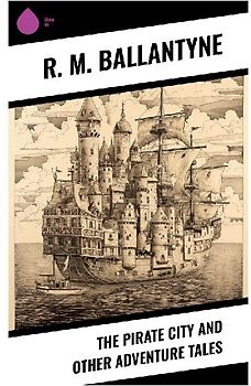 The Pirate City and Other Adventure Tales