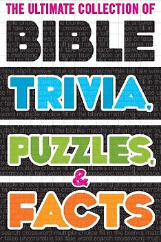 The Ultimate Collection of Bible Trivia, Puzzles, and Facts
