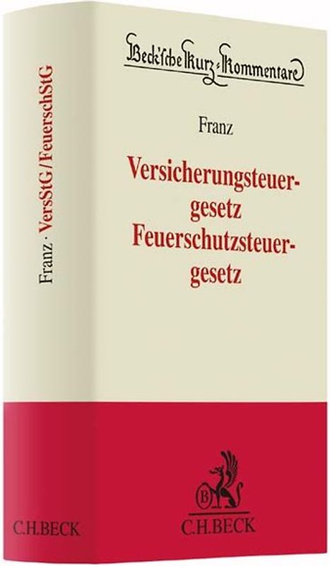 Versicherungsteuergesetz / Feuerschutzsteuergesetz. VersStG / FeuerschStG