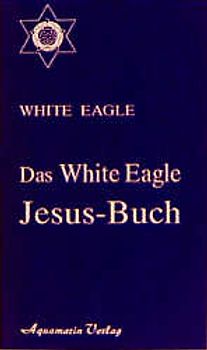 Das White Eagle Jesus-Buch