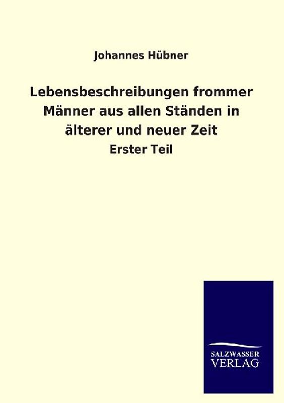 Lebensbeschreibungen frommer Männer aus allen Ständen in älterer und neuer Zeit