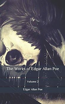 The Works of Edgar Allan Poe: Volume 2