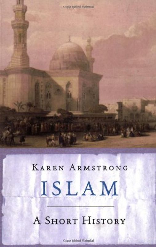 Islam: A Short History (Universal History) - Karen Armstrong