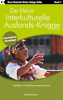 Der kleine Interkulturelle Auslands-Knigge 2100. Verhalten mit Menschen anderer Kulturen