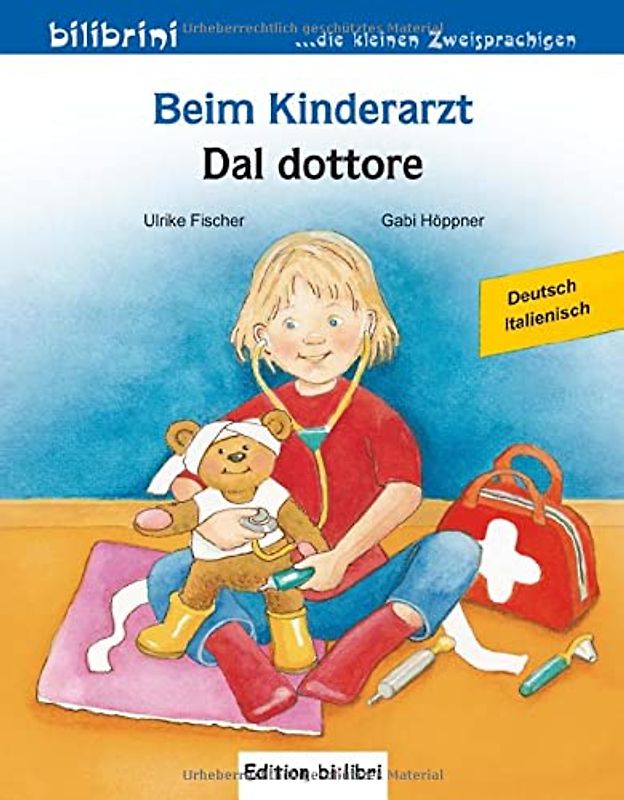 Beim Kinderarzt: Kinderbuch Deutsch-Italienisch mit Wort-Bild-Leiste auf jeder Seite
