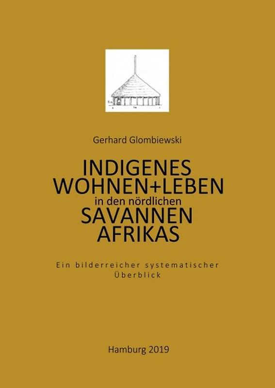 Indigenes Wohnen und Leben in den nördlichen Savannen Afrikas