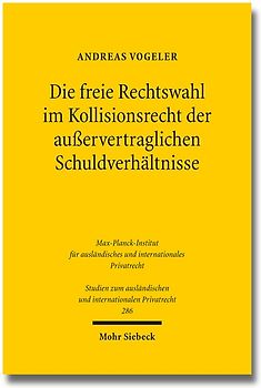 Die freie Rechtswahl im Kollisionsrecht der außervertraglichen Schuldverhältnisse