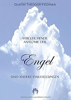 Vergleichende Anatomie der Engel: und andere Darstellungen - Fechner, Gustav Theodor