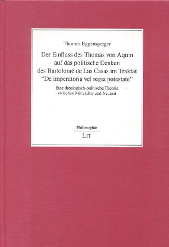 Der Einfluss des Thomas von Aquin auf das politische Denken des Bartolomé de Las Casas im Traktat "De imperatoria vel regia potestate"