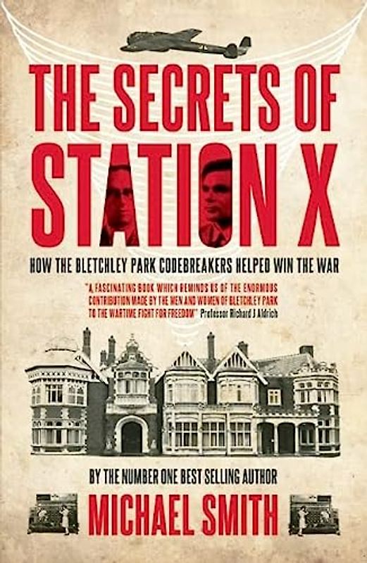 The Secrets of Station X: The Fight to Break the Enigma Cypher: How the Bletchley Park Codebreakers Helped Win the War (Dialogue Espionage Classics)