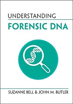 Understanding Forensic DNA (Understanding Life)