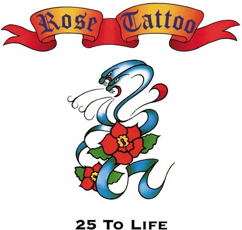 Rose Tattoo - 25 to Life