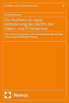Die Resilienz als neue Anforderung des Rechts der Daten- und IT-Sicherheit
