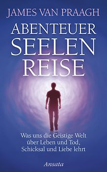 Abenteuer Seelenreise