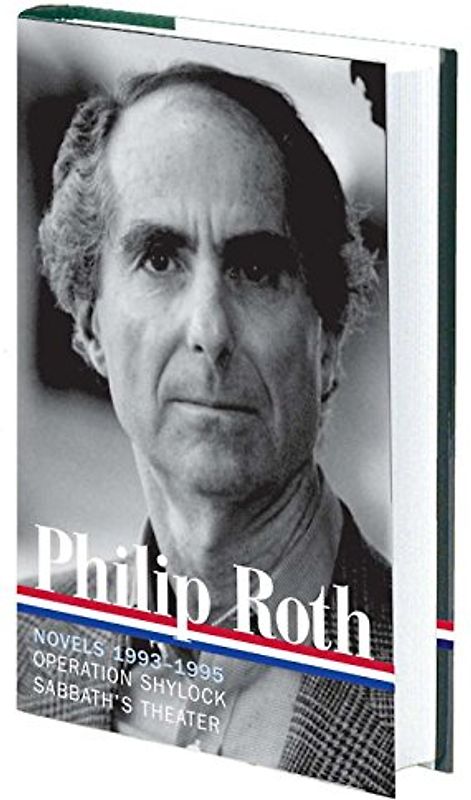 Philip Roth: Novels 1993-1995: Operation Shylock / Sabbath's Theater (Library of America) - Philip Roth
