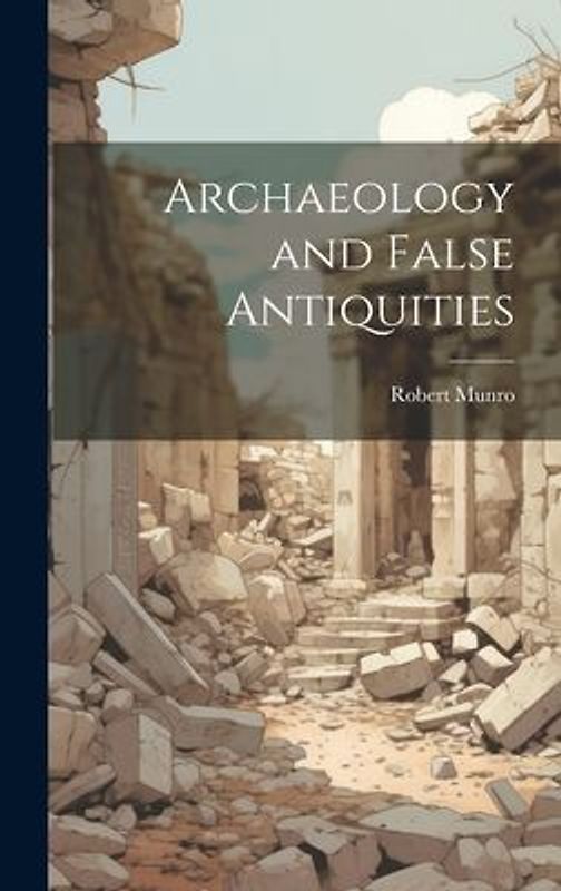 Archaeology and False Antiquities