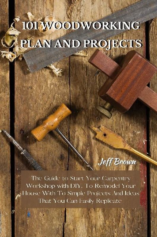 101 WOODWORKING PLAN AND PROJECTS