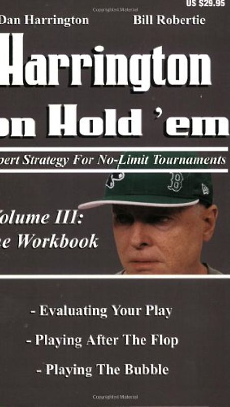 Harrington on Hold 'Em: Expert Strategy for No-Limit Tournaments, Volume 3: The Workbook - Dan Harrington