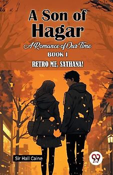 A Son Of Hagar A Romance Of Our Time Book I Retro Me, Sathana!
