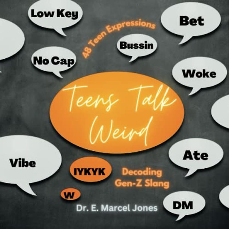 TEENS TALK WEIRD: Decoding Gen-Z Slang