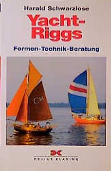 Yacht-Riggs. Formen, Technik, Beratung