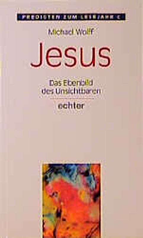Jesus - Das Ebenbild des Unsichtbaren