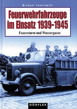 Feuerwehrfahrzeuge im Einsatz 1939-1945