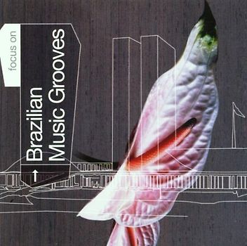 Various - Focus on...Brazilian Music Gro