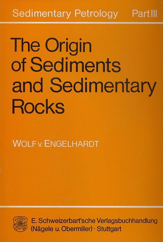 Sedimentary Petrology / The Origin of Sediments and Sedimentary Rocks