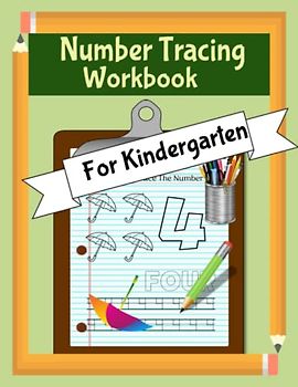 Number Tracing Workbook For Kindergarten: Teaches Numbers By Tracing, Coloring and Practicing, Extra Pages for Practicing