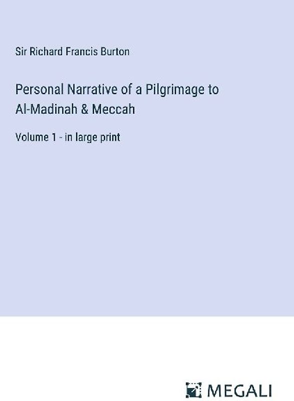 Personal Narrative of a Pilgrimage to Al-Madinah & Meccah