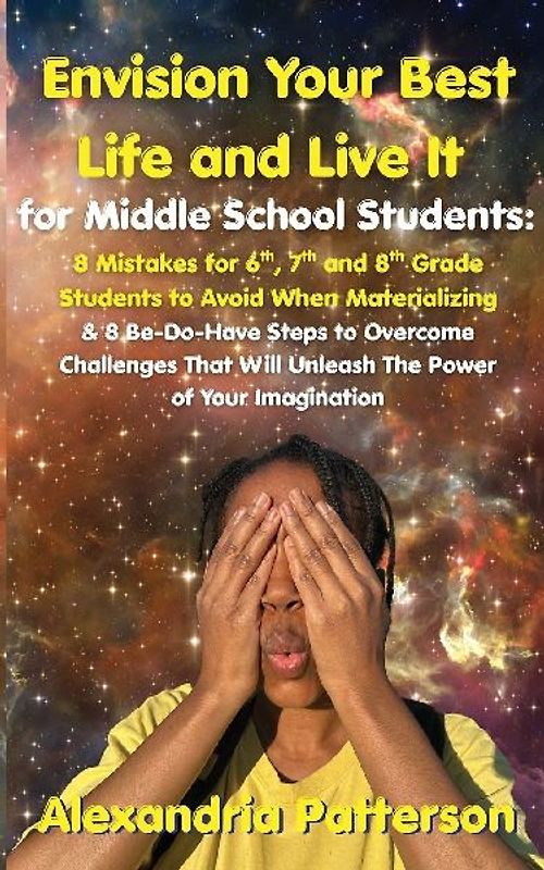Envision Your Best Life and Live It for Middle School Students