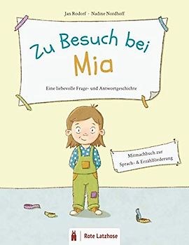 Zu Besuch bei Mia | Eine liebevolle Frage- und Antwort-Geschichte: Mitmachbuch | Bilderbuch ab 3 Jahren | Vorleseheft | Erzählförderung / ... | Einstieg in das dialogische Lesen