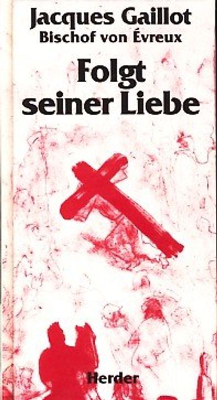 Folgt seiner Liebe. Kreuzweg und Auferstehung