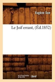 Le Juif Errant, (Éd.1852)