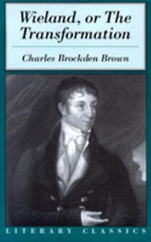 Wieland or the Transformation (Literary Classics) - Charles Brockden Brown