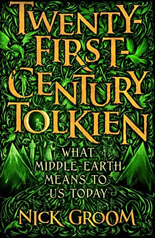 Twenty-First Century Tolkien: What Middle-Earth Means To Us Today