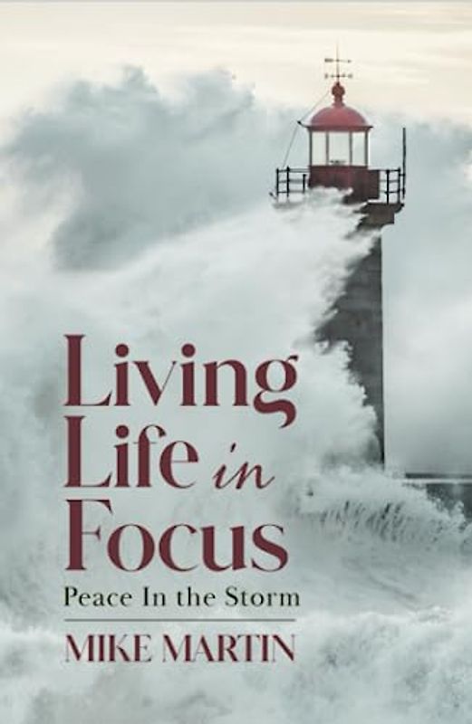 Living Life in Focus: Peace in the Storm