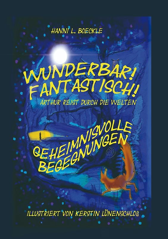 Wunderbar! Fantastisch! Arthur reist durch die Welten
