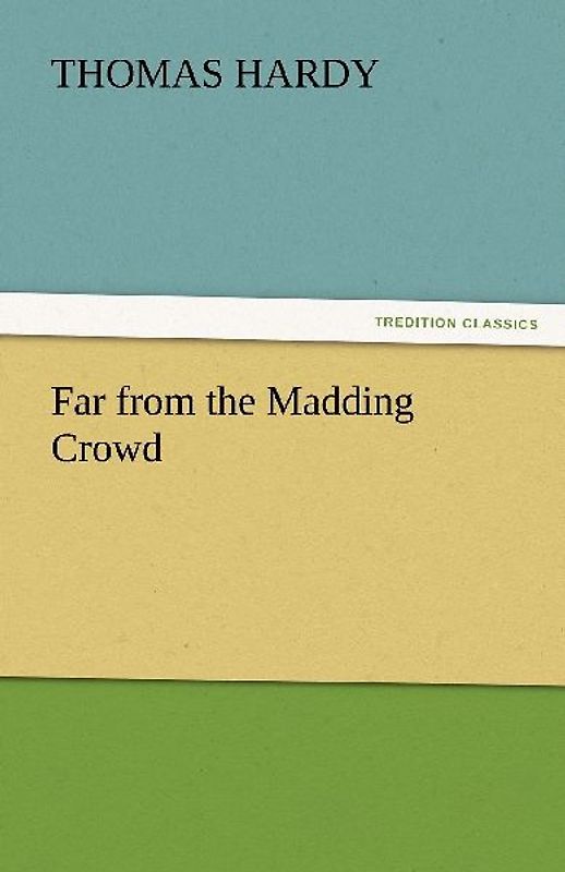 Far from the Madding Crowd