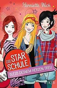 Die Star-Schule: Bleib deinem Herzen treu