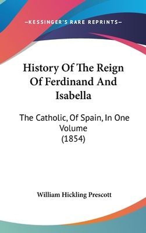 History Of The Reign Of Ferdinand And Isabella