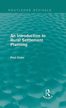 An Introduction to Rural Settlement Planning (Routledge Revivals)