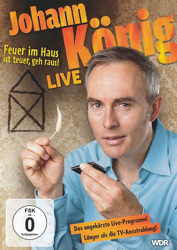 Johann König - Live: Feuer im Haus ist teuer, geh' raus DVD