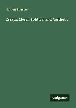 Essays. Moral, Political and Aesthetic