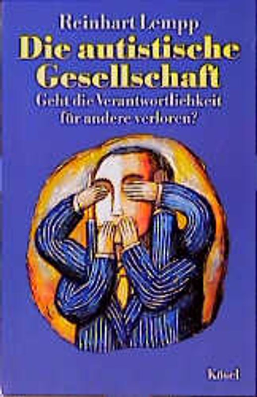Die autistische Gesellschaft. Geht die Verantwortlichkeit für andere verloren?