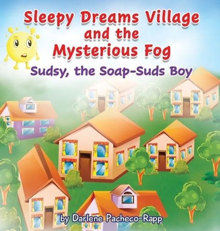 Sleepy Dreams Village and the Mysterious Fog: Sudsy, the Soap-Suds Boy