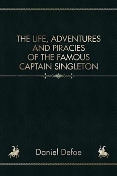 The Life, Adventures and Piracies of the Famous Captain Singleton