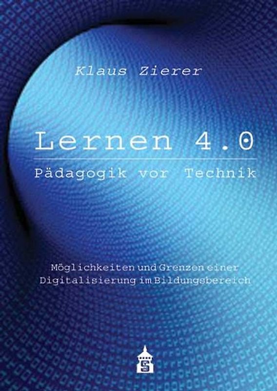 Lernen 4.0. Pädagogik vor Technik