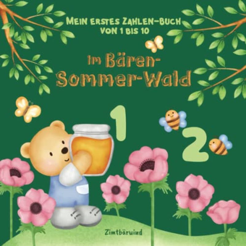 Mein erstes Zahlen-Buch für Kinder ab 2 bis 5 Jahren | Zahlen von 1 bis 10: (Gute-Nacht-)Geschichte und Zählen lernen in einem (Der magische Bären-Wald - Meine liebsten Vorlesebücher)
